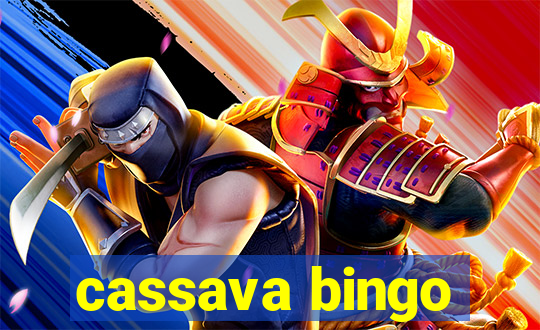 cassava bingo