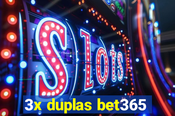 3x duplas bet365