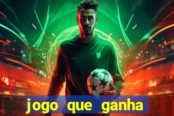 jogo que ganha dinheiro para jogar