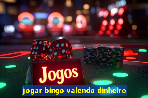 jogar bingo valendo dinheiro