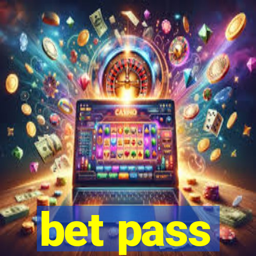 bet pass