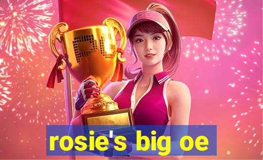 rosie's big oe