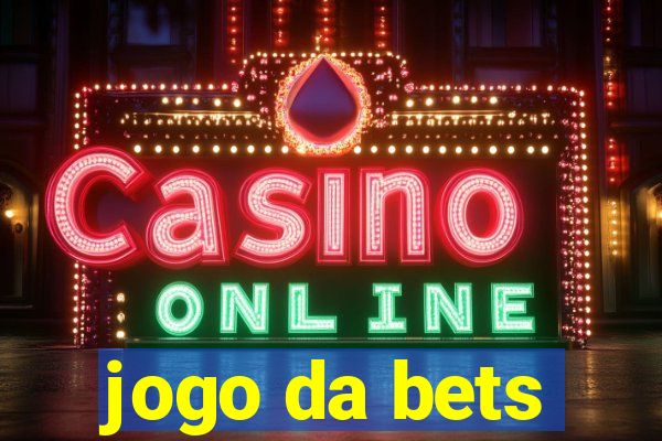 jogo da bets