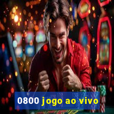 0800 jogo ao vivo