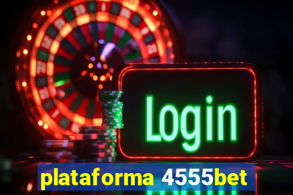 plataforma 4555bet