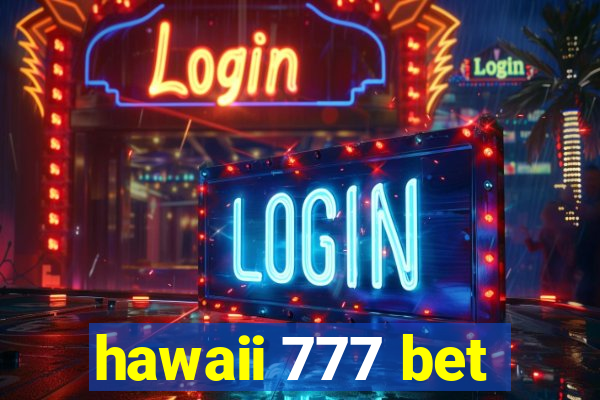 hawaii 777 bet