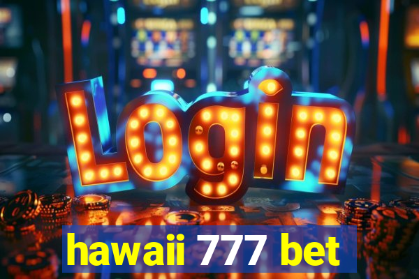 hawaii 777 bet