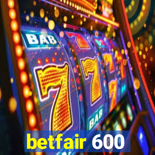 betfair 600