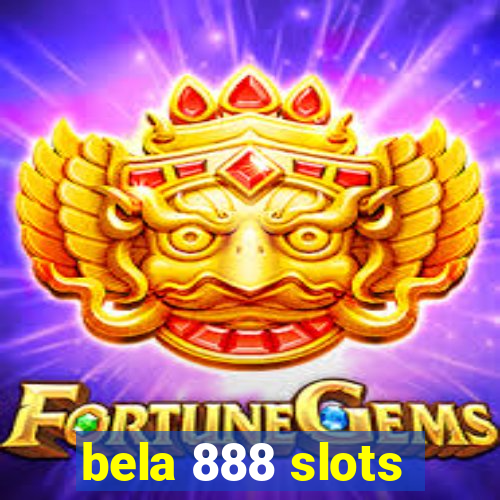 bela 888 slots