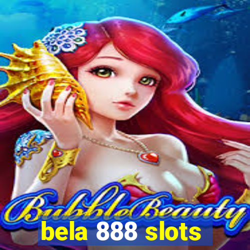 bela 888 slots