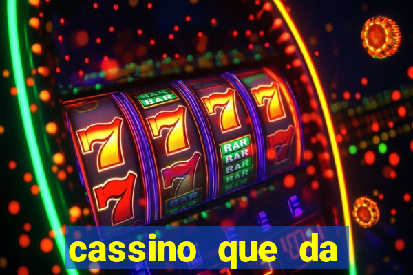 cassino que da dinheiro para jogar