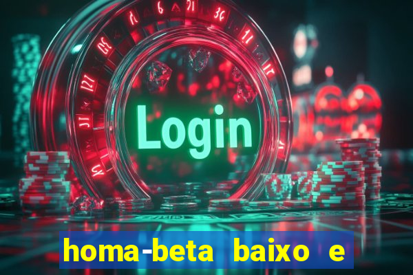 homa-beta baixo e glicose normal