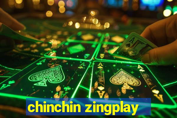 chinchin zingplay