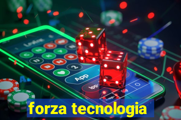 forza tecnologia