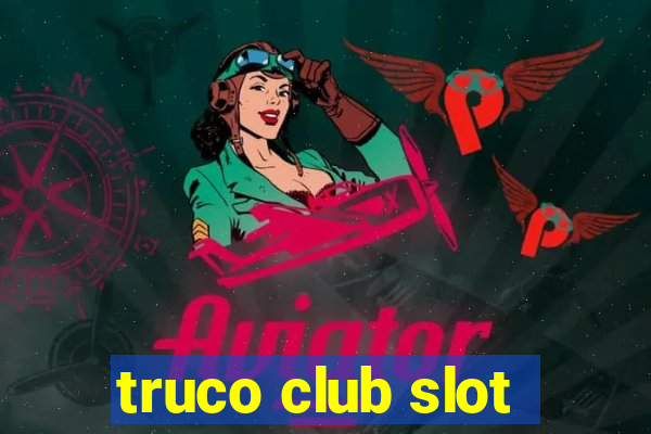 truco club slot