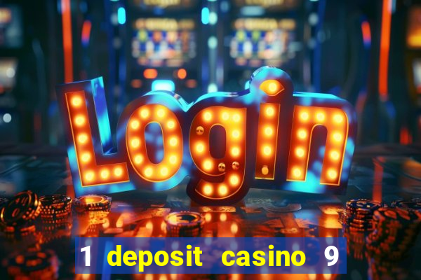 1 deposit casino 9 masks of fire