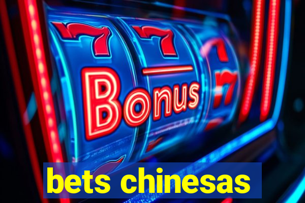 bets chinesas