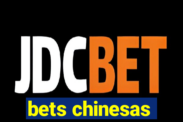 bets chinesas