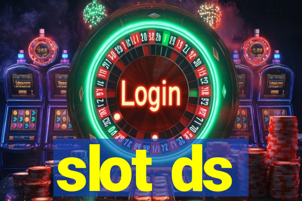 slot ds