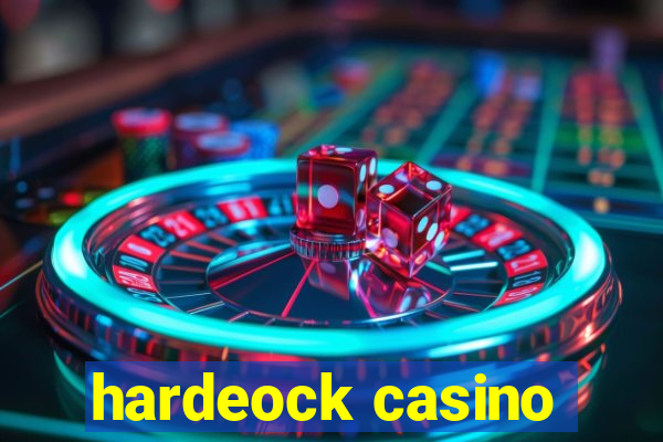 hardeock casino