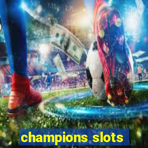 champions slots