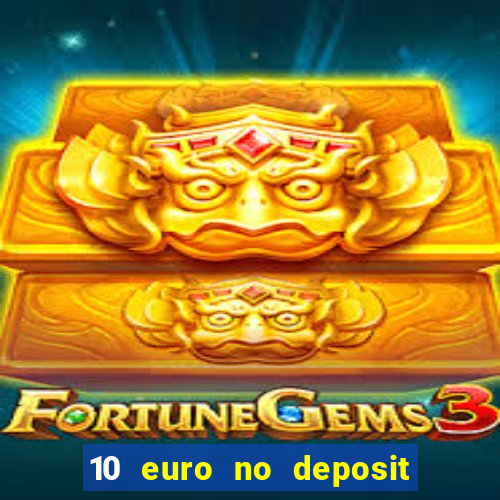 10 euro no deposit bonus für casino