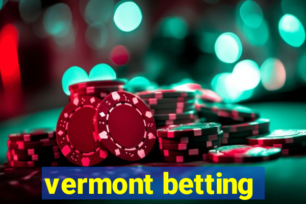 vermont betting