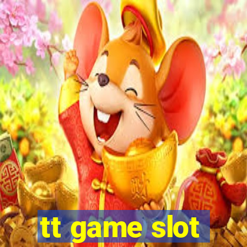 tt game slot