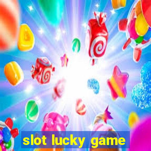 slot lucky game