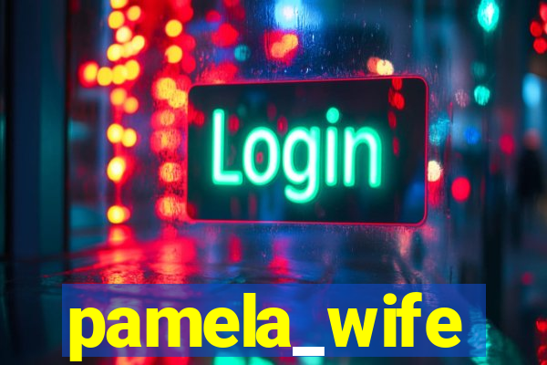 pamela_wife