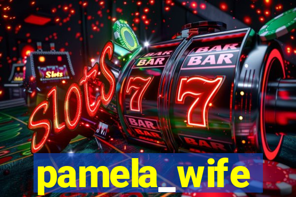 pamela_wife