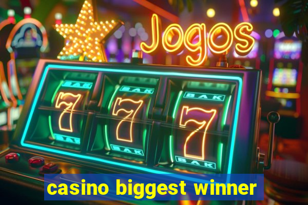 casino biggest winner