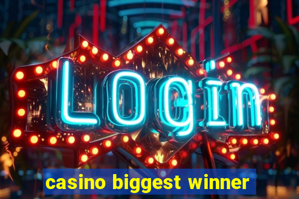 casino biggest winner