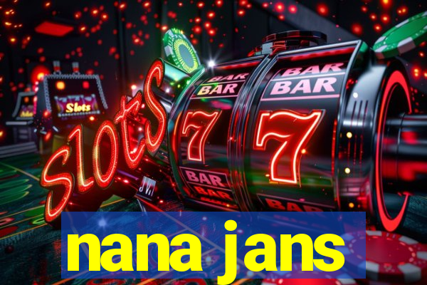 nana jans