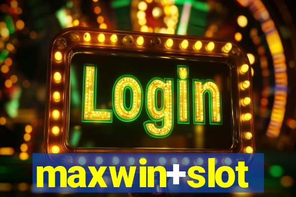 maxwin+slot