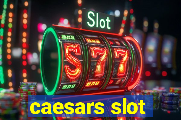 caesars slot