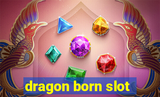 dragon born slot