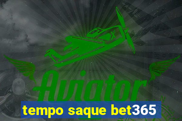 tempo saque bet365