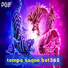 tempo saque bet365