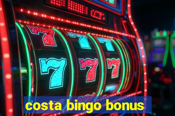 costa bingo bonus