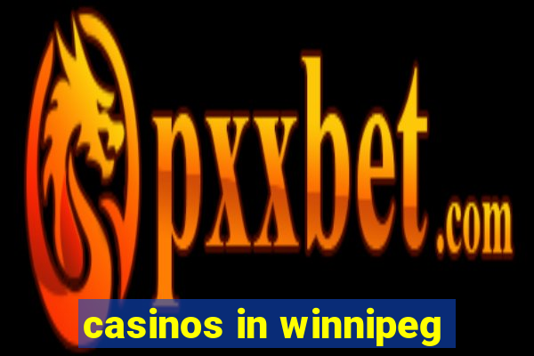 casinos in winnipeg