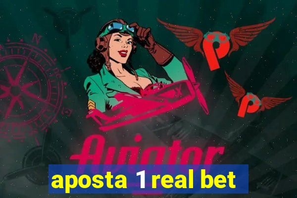 aposta 1 real bet