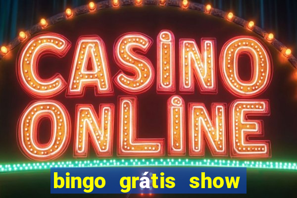 bingo grátis show ball 3 playbonds