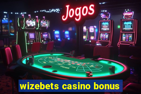 wizebets casino bonus