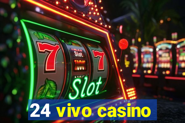 24 vivo casino