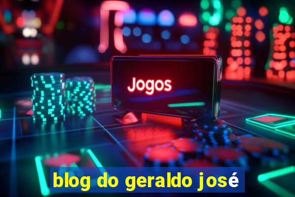 blog do geraldo josé