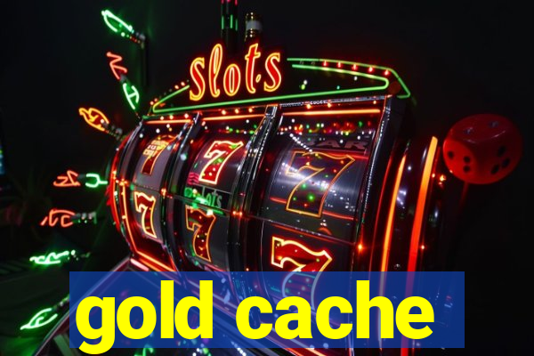 gold cache