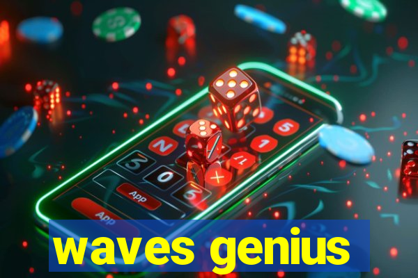 waves genius