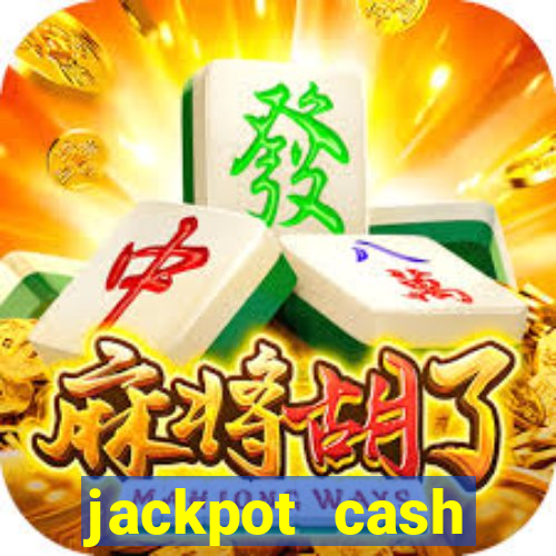 jackpot cash slots-jogos de cassino