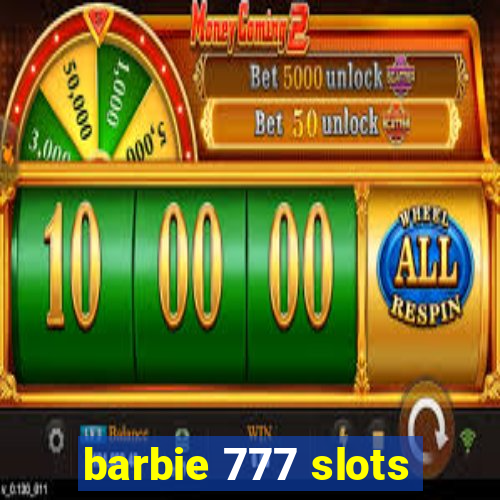 barbie 777 slots